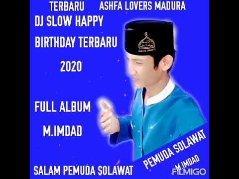 DJ SLOW HAPPY BIRTHDAY TERBARU 2020 FULL ALBUM M.IMDAD