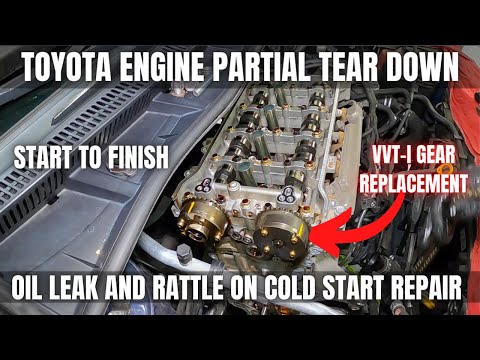 Toyota Engine Partial Tear Down for Leak and Rattle on Cold Start Repair