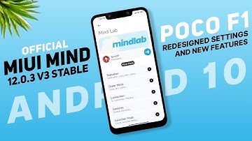 POCO F1 - MIUI Mind Edition 12.0.3 V3 Stable - Android 10 - Redesigned Settings & New Features