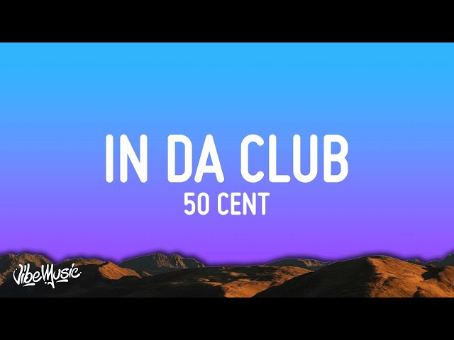 50 Cent - In Da Club (Lyrics) class=