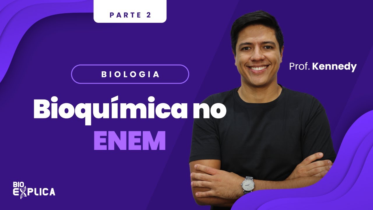 AO VIVO - Bioquímica no ENEM - parte 02 | Prof. Kennedy Ramos