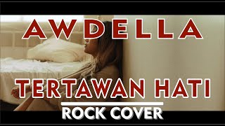 AWDELLA - TERTAWAN HATI ROCK COVER (Band Ver.)