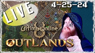 4-25-24 ULTIMA ONLINE | LIVESTREAM | UO Outlands BEST MMORPG 2024