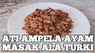 Ati Ampela Ayam Masak Ala Turki