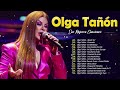 Olga Tanon Sus Grandes Exitos  Top 20 Mejores Canciones  Olga Tañón Greatest Hits Full Album 2022