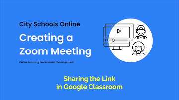 Zoom: Sharing the Link in Google Classroom