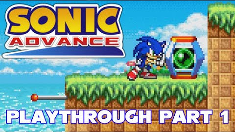 Sonic Advance Playthrough - Part 1