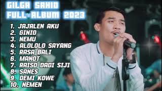 GILGA SAHID 'JAJALEN AKU' VIRAL FULL ALBUM TERBARU 2023