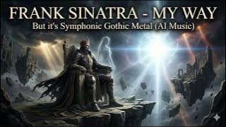 MY WAY (Frank Sinatra) but it's the Fallen King's Defiance (Symphonic Gothic Metal AI Music)