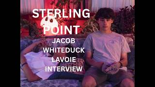 STERLING POINT - JACOB WHITEDUCK LAVOIE INTERVIEW (2026)