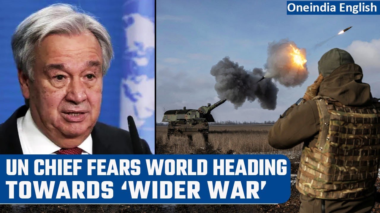 UN chief fears world is heading towards ‘wider war’ over RussiaUkraine