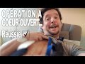 Opération à coeur ouvert réussie - vlog