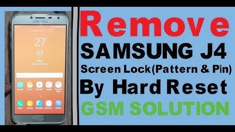Remove Samsung J4 Screen Lock( Pattern & Pin ) By Hard Reset.