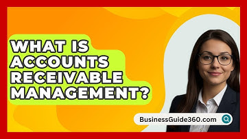 What Is Accounts Receivable Management? - BusinessGuide360.com