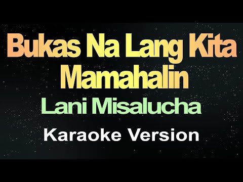 Video thumbnail for Bukas Na Lang Kita Mamahalin - Lani Misalucha