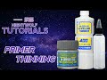 NIGHTWOLF TUTORIALS - How To Thin A Primer