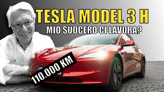 Tesla Model 3 H e mio suocero che ha 110k km per lavoro