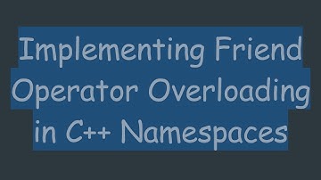Implementing Friend Operator Overloading in C+ +  Namespaces