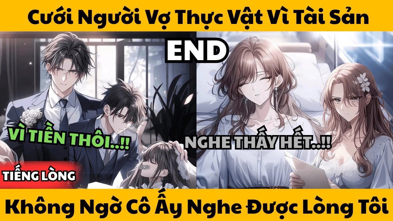 Trọn Bộ( END) | Cưới Người Vợ Thực Vật Vì Tài Sản - Không Ngờ Cô Ấy Nghe Được Lòng Tôi!!