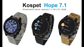 Kospet Hope 4G smartwatch 7.1 Luxury version 32GB camera wifi Gps