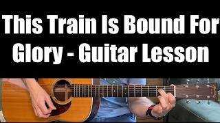 This Train (Is Bound For Glory) - Guitar Lesson