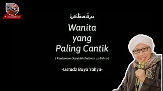 WANITA PALING CANTIK ( KEUTAMAAN SAYYIDAH FATIMAH AZ ZAHRA )