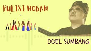 Doel Sumbang - Pulisi Noban