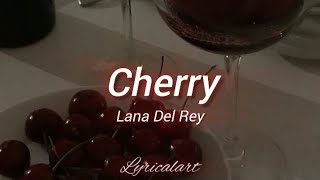 Lana Del Rey - Cherry(Lyrics)