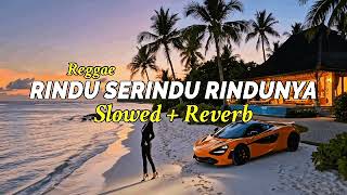 Rindu Serindu Rindunya  Spoon  Slowed  Reverb  Cover Pi7u Reggae