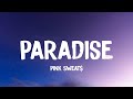 Pink Sweat$ - Paradise (Lyrics)