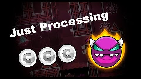 Just Processing by JustBasic (Medium demon, All coins) - Geometry Dash 2.11