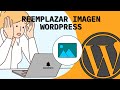 Cómo Reemplazar Imágenes en WordPress SIN Perder Enlaces 🔄