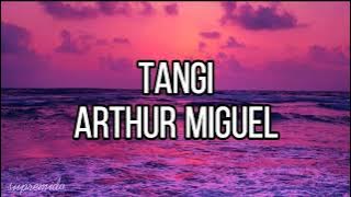 tangi - arthur miguel (lyrics)