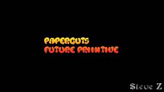 Papercuts - Future Primitive