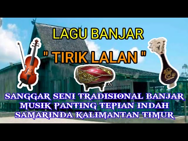 Tirik Lalan - Sanggar Seni Tradisional Banjar Musik Panting Tepian Indah Samarinda Kaltim class=