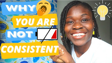 8 Reasons Why You Are Not Consistent