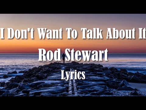 Rod Stewart - I Don't Want To Talk About It Hq Audio