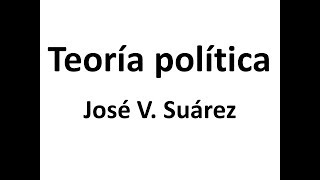 Teoría política. José V  Suárez