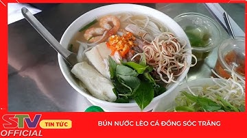 STV - Bún nước lèo cá Lóc đồng | Đặc sản miền đất Sóc Trăng