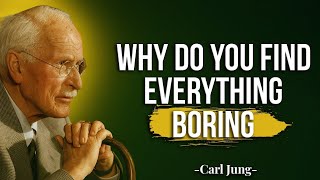 When Nothing Feels Interesting Anymore | Carl Jung’s Hidden Truth Revealed