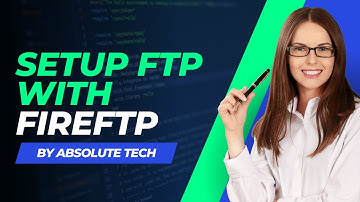 03. How to Set up FTP with FireFTP on Windows 10 | Absolute Tech