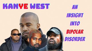 THE BIPOLAR WORLD OF KANYE WEST | LEARN ABOUT BIPOLAR DISORDER