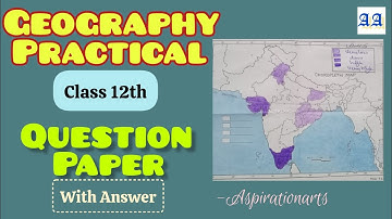Class 12 Geography Practical Question Paper | Solved Question Paper #aspirationarts
