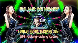 Dj Jar Of Heart - Funkot Remix Terbaru 2021 (Bikin Geleng Geleng Kepala)