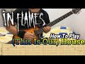 IN FLAMES - (This Is Our) House - GUITAR LESSON WITH TABS