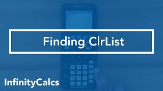 Where to find ClrList (Clear List) on your TI-84 CE Graphing Calculator