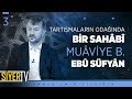 Tartışmaların Odağında Bir Sahâbî: Muâviye b. Ebû Süfyân | Muhammed Emin Yıldırım