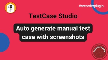 TestCase Studio: An innovation to generate manual test cases with screenshots automatically.