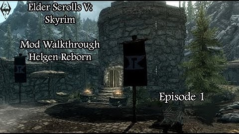 The Elder Scrolls: Skyrim - Mods: Helgen Reborn - Episode 1