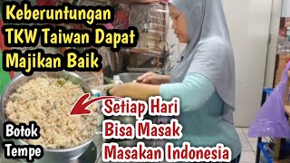Keberuntungan Tkw Taiwan Dapat Majikan Baik ,Setiap Hari Bisa Masak Masakan Indonesia